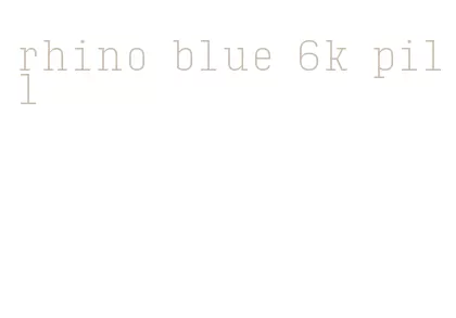 rhino blue 6k pill