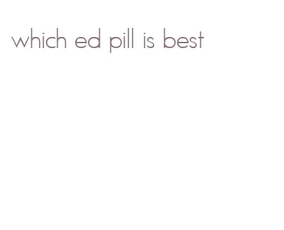 which ed pill is best