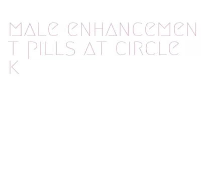 male enhancement pills at circle k