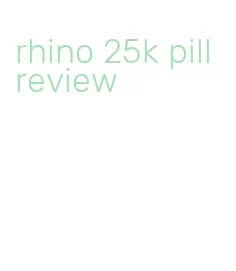 rhino 25k pill review