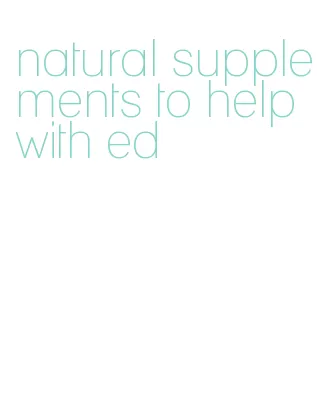 natural supplements to help with ed