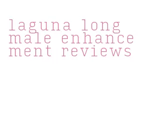 laguna long male enhancement reviews