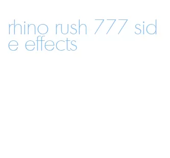 rhino rush 777 side effects