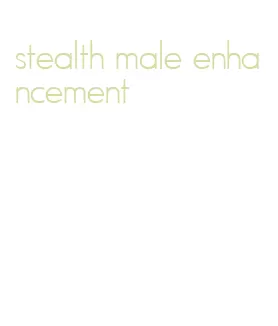 stealth male enhancement