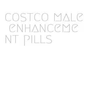costco male enhancement pills