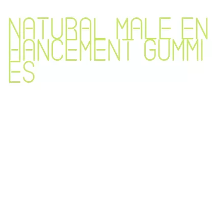 natural male enhancement gummies