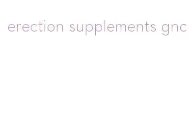 erection supplements gnc