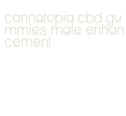 cannatopia cbd gummies male enhancement