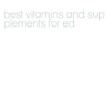 best vitamins and supplements for ed