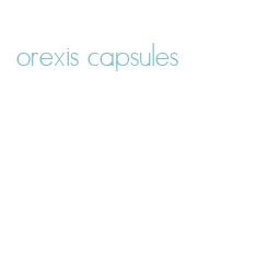 orexis capsules