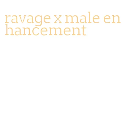 ravage x male enhancement