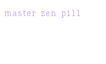 master zen pill